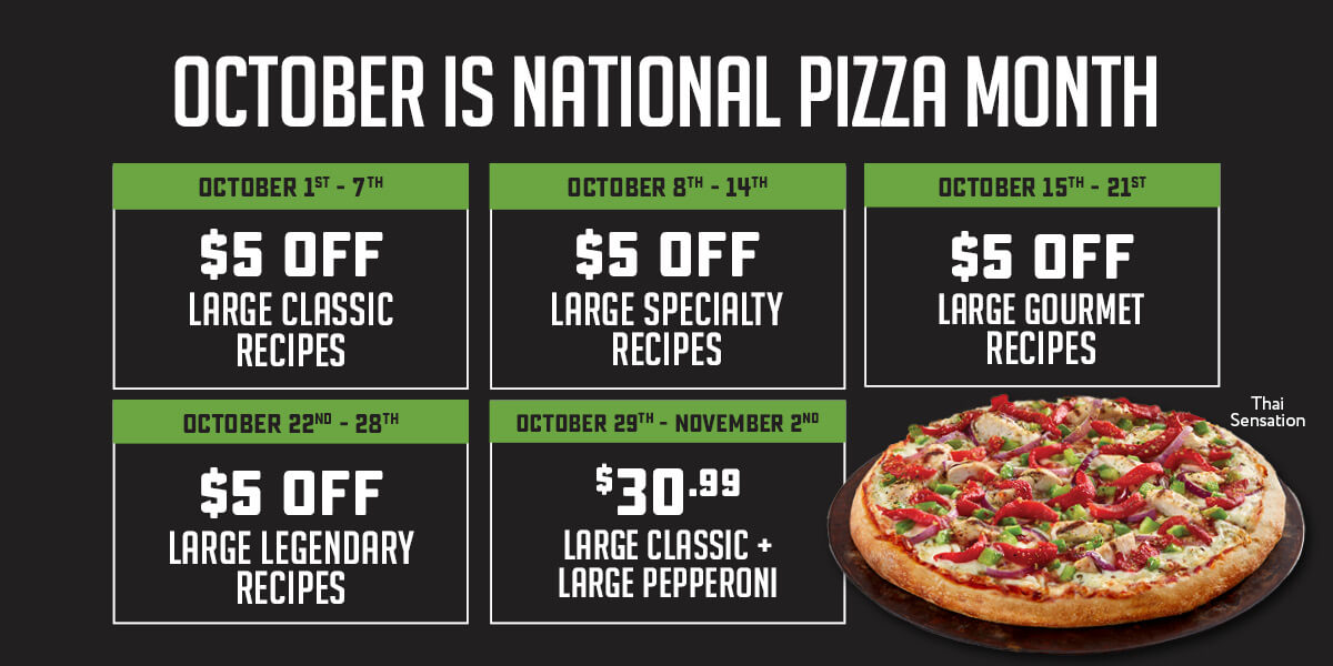 Octomber is national pizza month - celeberate with deals every week! click to view deals on specail menu